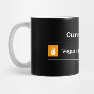 Currently on Vegan Mode Funny Vegan Sign Mug